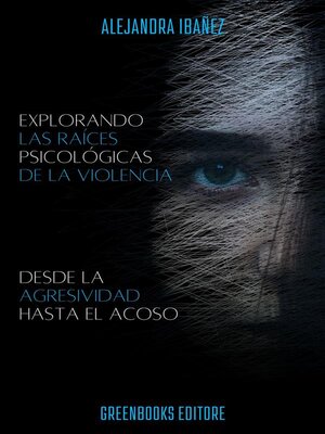 cover image of Explorando Las Raices Psicologicas De La Violencia